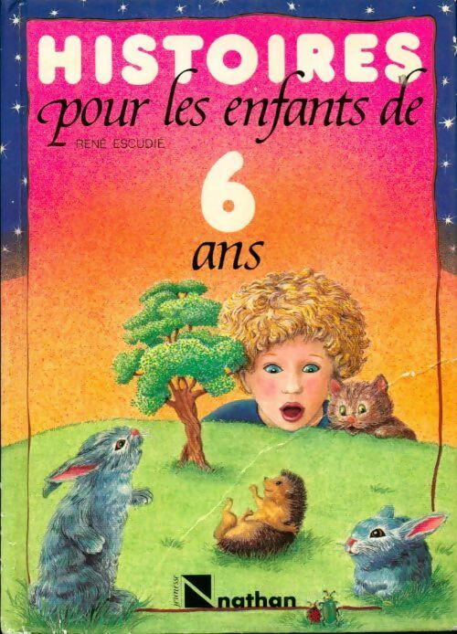 Histoires pour les enfants de 6 ans - René Escudié -  Nathan GF - Livre