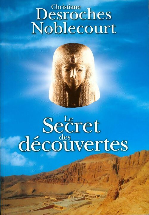 Livrenpoche : Le secret des découvertes - Christiane Desroches Noblecourt - Livre