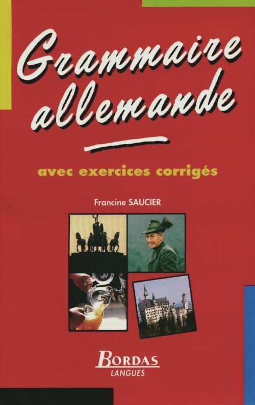 Grammaire allemande. Exercices et corrigés - Francine Saucier -  Bordas GF - Livre