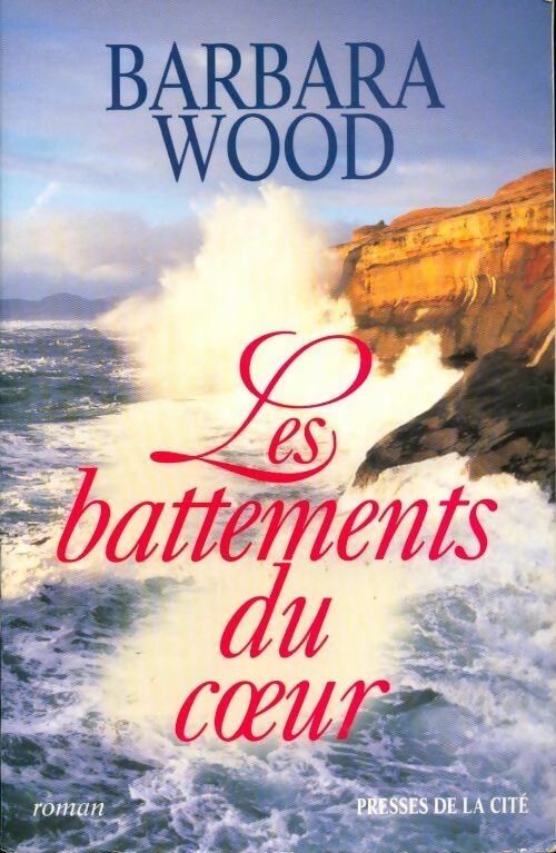 Livrenpoche : Les battements du coeur - Barbara Wood - Livre