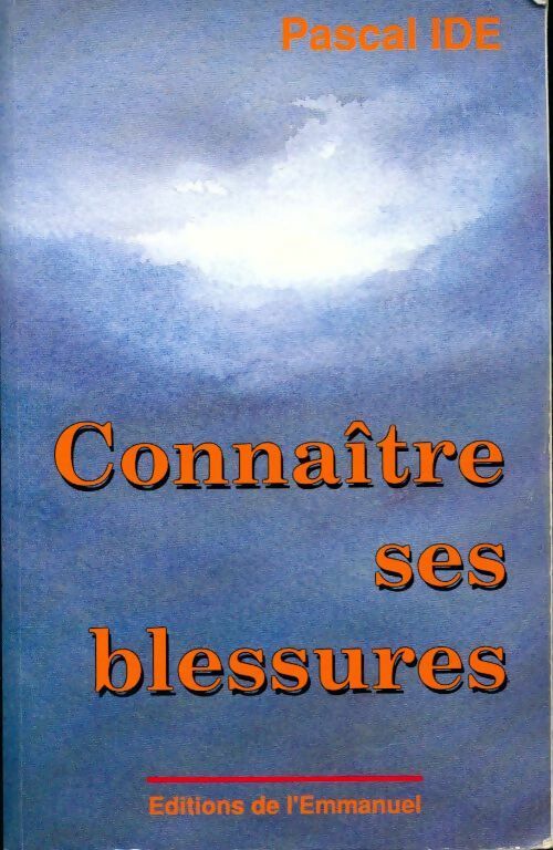 Livrenpoche : Connaître ses blessures - Pascal Ide - Livre