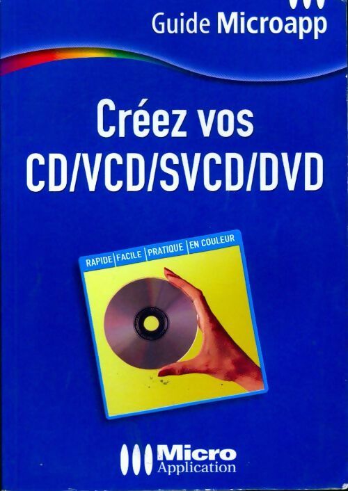 Créez vos CD/VCD/SVCD/DVD - François Lejoyeux -  Guide Microapp - Livre