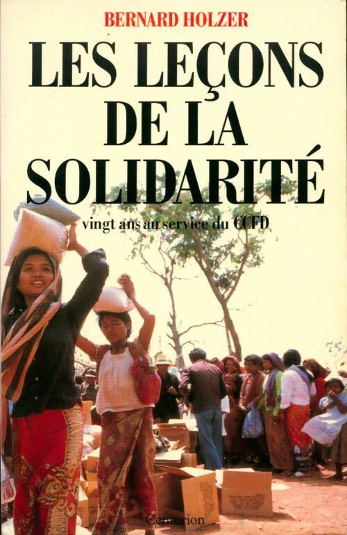 Livrenpoche : Les leçons de la solidarité. Vingt ans au service du CCFD - Bernard Holzer - Livre