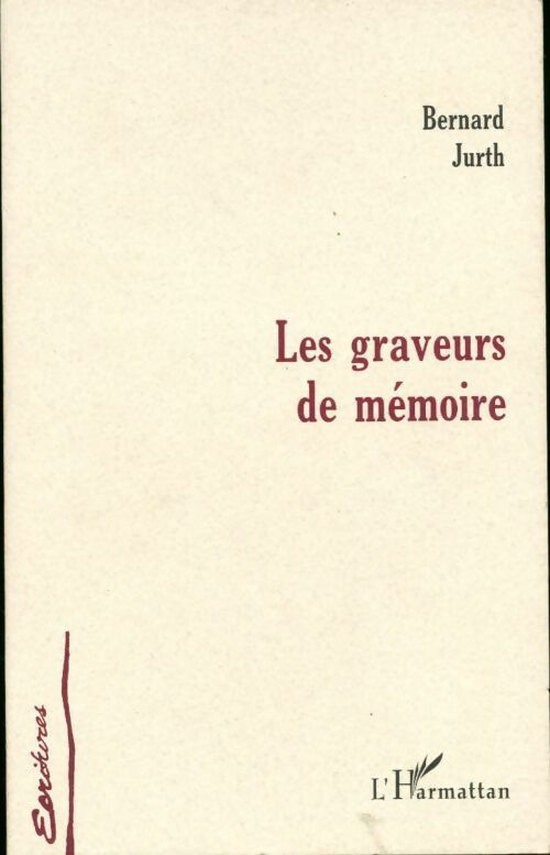 Livrenpoche : Les graveurs de mémoire - Bernard Jurth - Livre