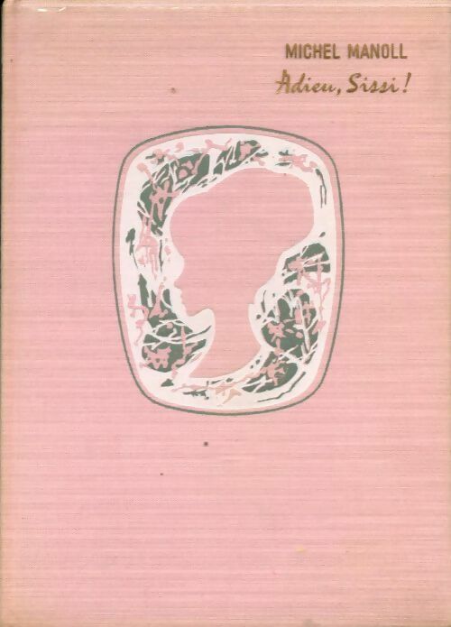 Livrenpoche : Adieu sissi ! - Michel Manoll - Livre