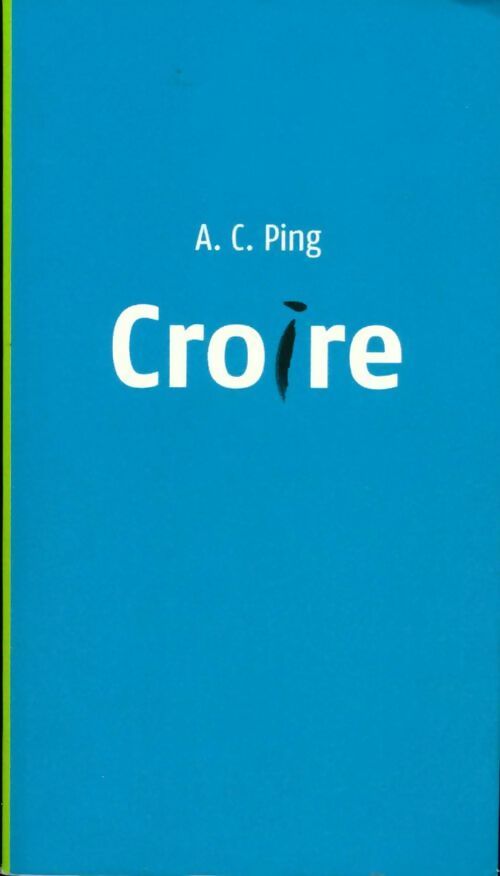 Livrenpoche : Croire - A. C Ping - Livre