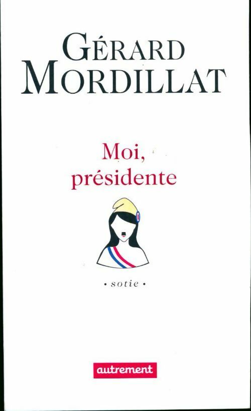 Livrenpoche : Moi, présidente - Gérard Mordillat - Livre