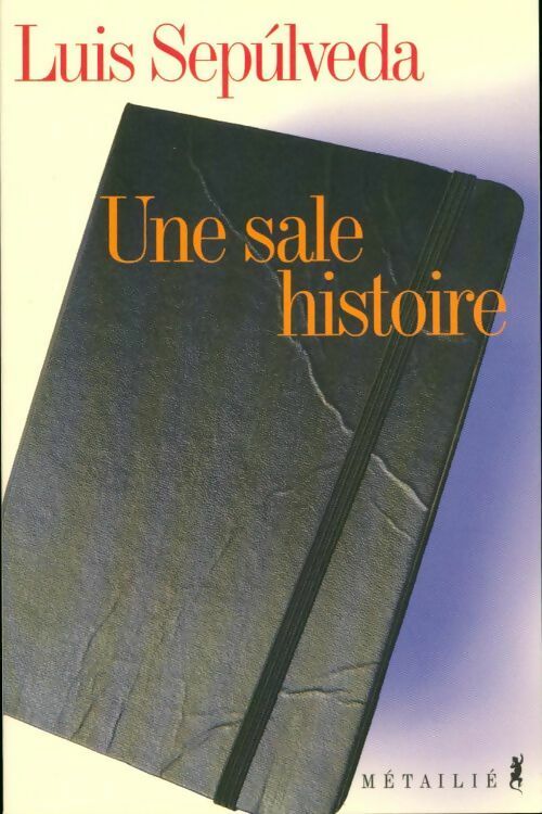 Livrenpoche : Une sale histoire - Luis Sepùlveda - Livre