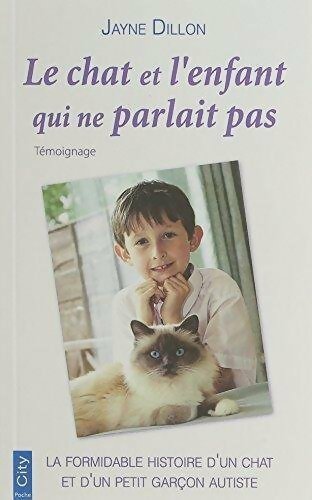 Livrenpoche : Le chat et l'enfant qui ne parlait pas - Jayne Dillon - Livre