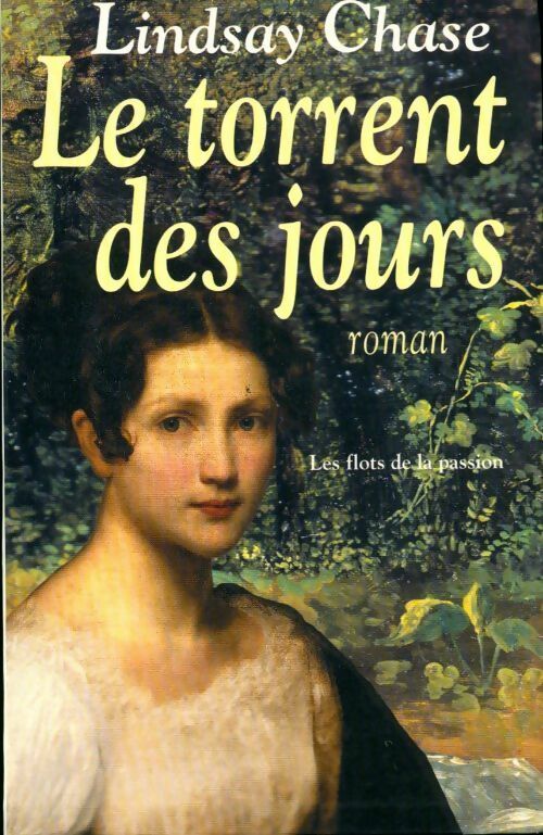 Livrenpoche : Le torrent des jours - Lindsay Chase - Livre