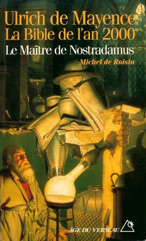 Livrenpoche : Ulrich de Mayence 1485-1558. la bible de l'an 2000, le maître de Nostradamus - Michel De Roisin - Livre