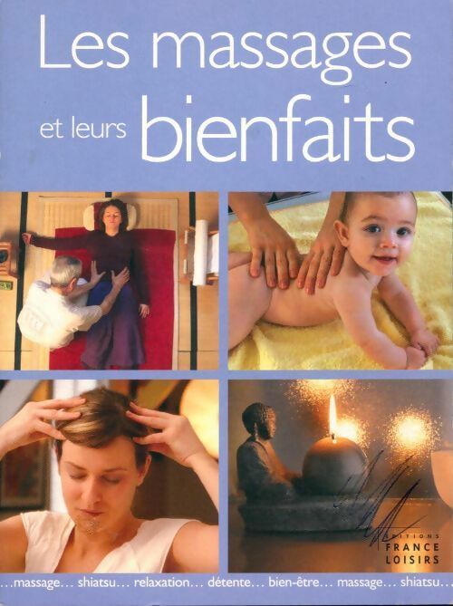 Les massages et leurs bienfaits - Catherine Vigneau -  France Loisirs GF - Livre