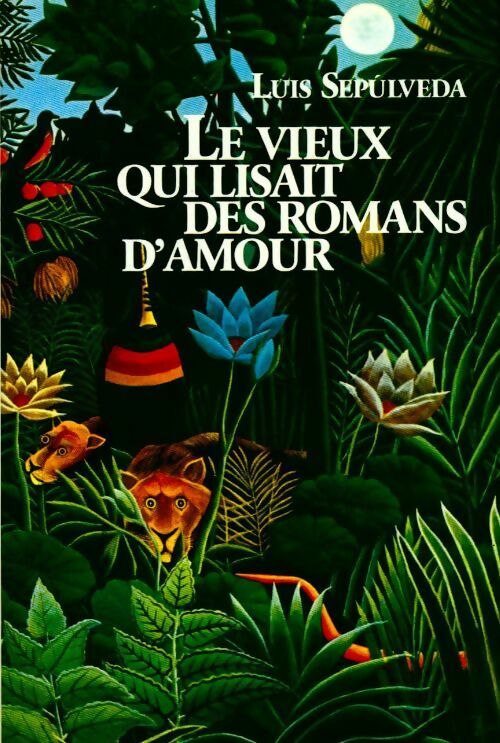 Livrenpoche : Le vieux qui lisait des romans d'amour - Luis Sepùlveda - Livre