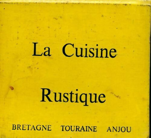 Livrenpoche : La cuisine rustique Bretagne, Maine, Anjou - Job De Roincé - Livre