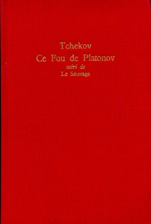 Ce fou de Platonov / La Sauvage - Anton Tchekhov - Livre