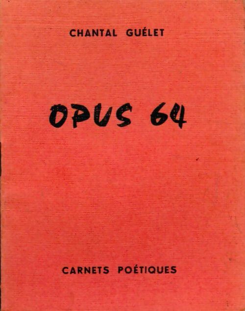 Livrenpoche : Opus 64 - Chantal Guelet - Livre