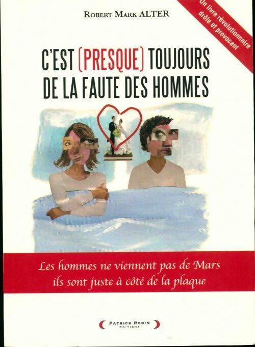 Livrenpoche : C'est (presque) toujours de la faute des hommes - Robert-Mark Alter - Livre