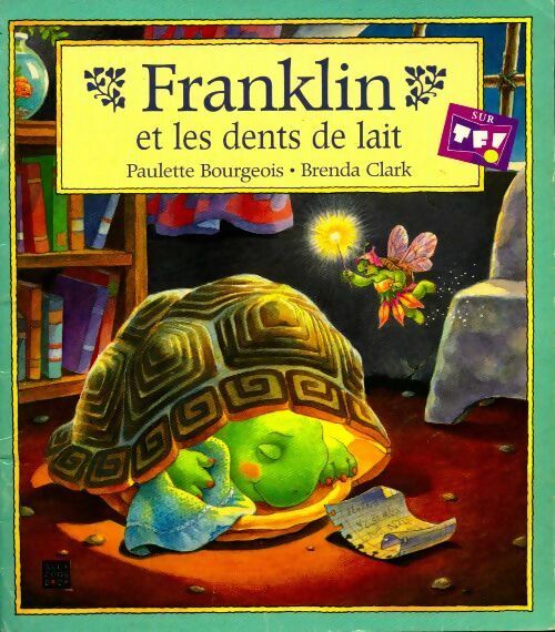 Franklin et les dents de lait - Paulette Bourgeois -  Franklin - Livre