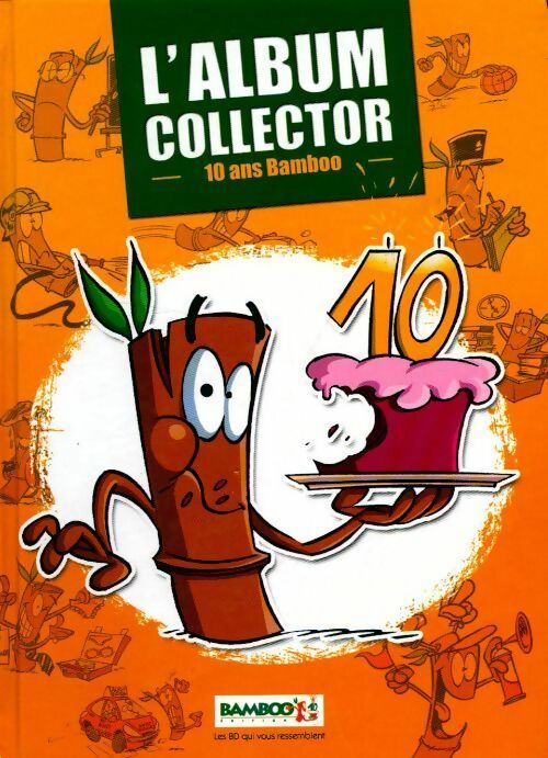 Livrenpoche : L'album collector. 10 ans Bamboo - Collectif - Livre