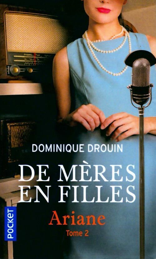 De mères en filles Tome II : Ariane - Dominique Drouin - Livre