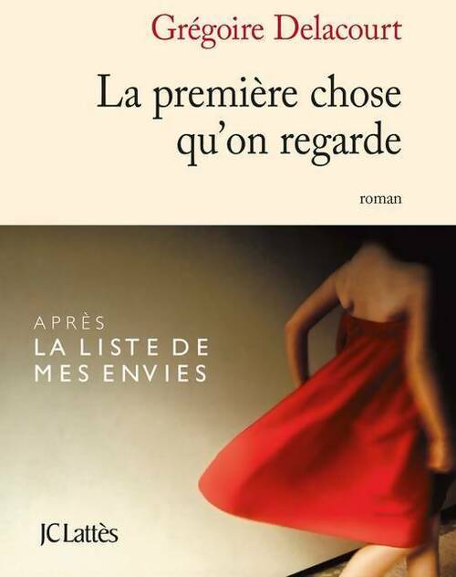 Livrenpoche : La première chose qu'on regarde - Grégoire Delacourt - Livre