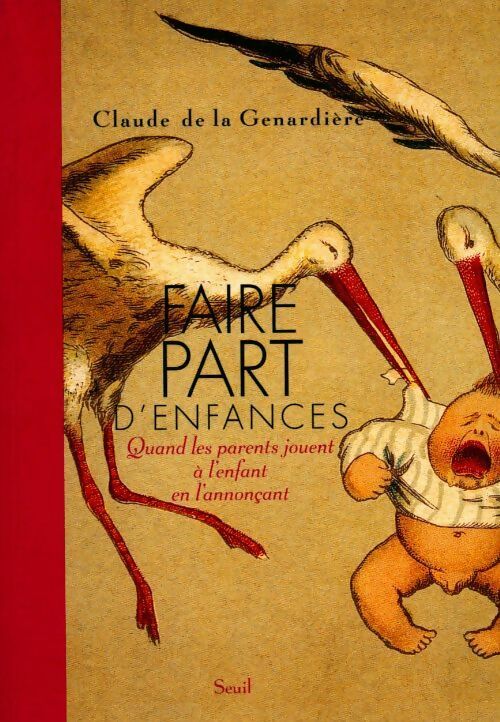 Livrenpoche : Faire part d'enfances. Quand les parents jouent à l'enfant en l'annonçant - Claude De La Genardière - Livre