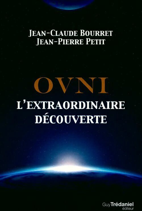 Livrenpoche : Ovni. L'extraordinaire découverte - Jean-Claude Bourret - Livre