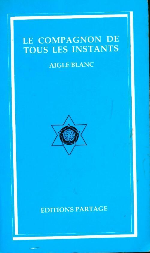 Livrenpoche : Le compagnon de tous les instants - Aigle Blanc - Livre