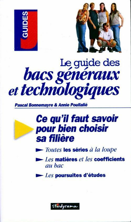 Le guide des bacs généraux et technologiques - Annie Poullalié -  Guides J - Livre