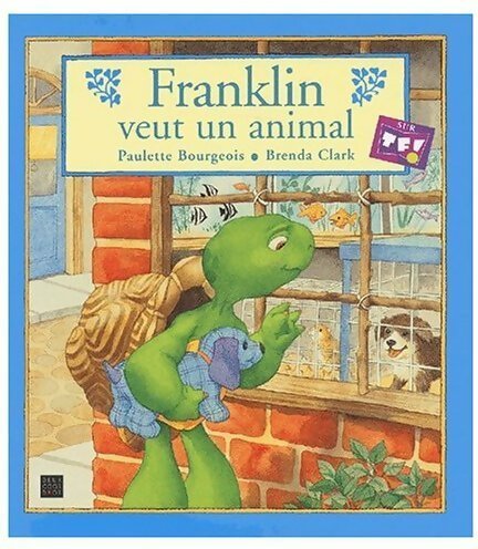Franklin veut un animal - Paulette Bourgeois -  Deux coqs d'or GF - Livre