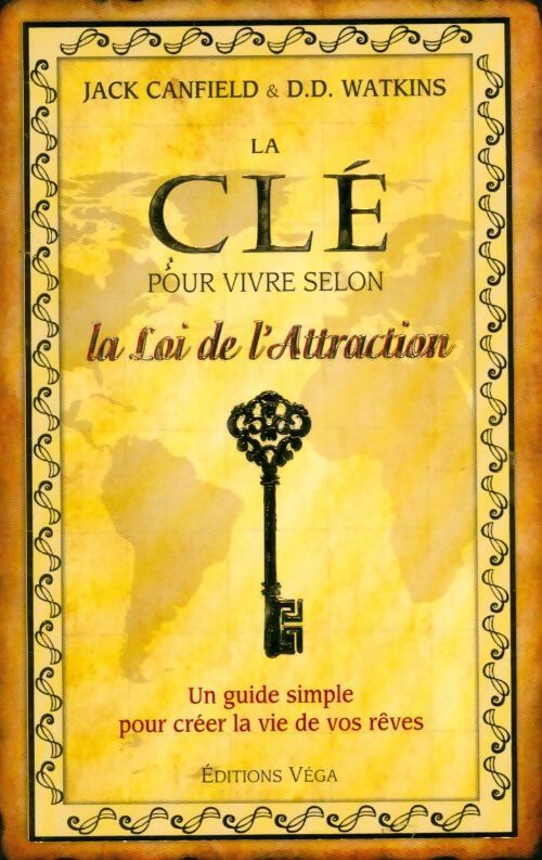 La clé pour vivre selon la loi de l'attraction - Jack Canfield - Livre