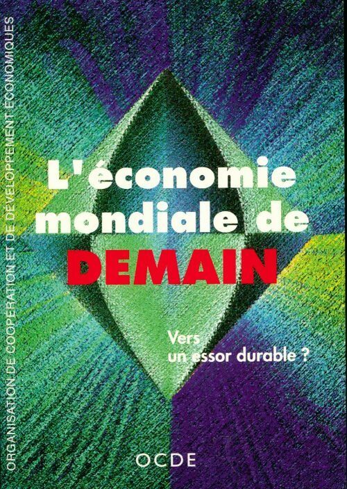 Livrenpoche : L'économie mondiale de demain. Vers un essor durable ? - Organisation de coopération et de développement économiques - Livre