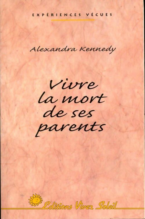 Livrenpoche : Vivre la mort de ses parents - Alexandre Kennedy - Livre