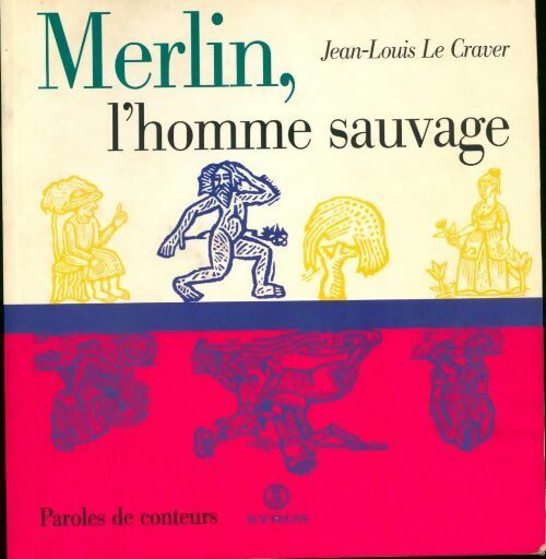 Livrenpoche : Merlin, l'homme sauvage - Jean-Louis Le Craver - Livre
