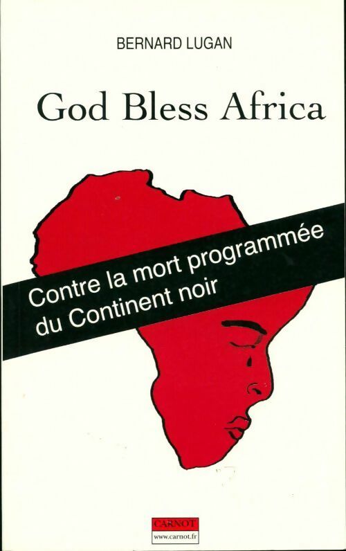 God bless Africa - Bernard Lugan - Livre