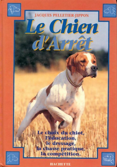Livrenpoche : Le chien d'arrêt - JAcques Pelletier-Jippon - Livre
