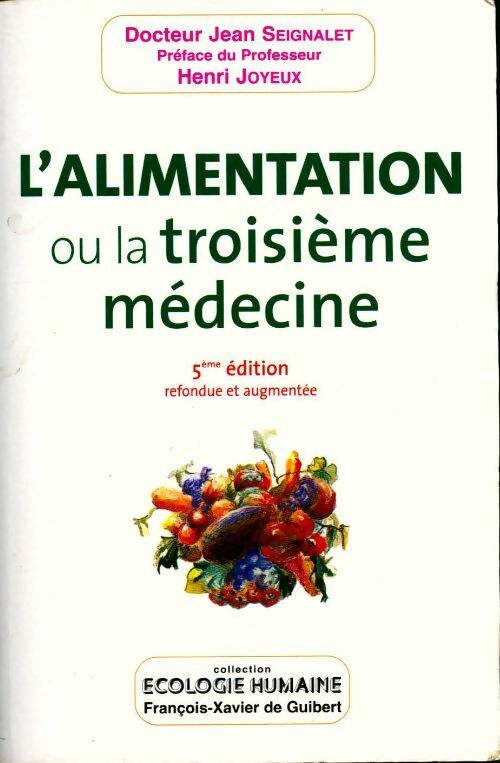 L'alimentation ou la troisième médecine - Jean Seignalet -  Ecologie humaine - Livre