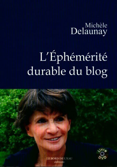 L'éphémérité durable du blog - Michèle Delaunay -  Bord de l'eau GF - Livre