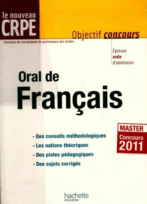 Oral de français CRPE 2011. Epreuve orale d'admission - Véronique Bourhis -  Objectif Concours Enseignement - Livre