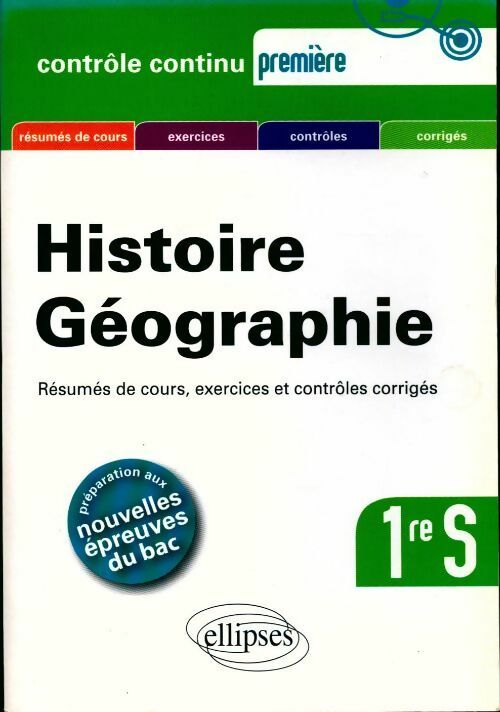 Histoire géographie première S. Résumés de cours, exercices et contrôles corrigés programme 2011 - Gilles Martinez -  Contrôle continu - Livre