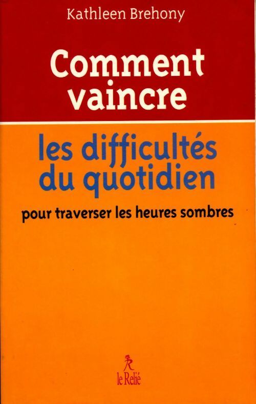 Livrenpoche : Comment vaincre les difficultés du quotidien - Kathleen Brehony - Livre