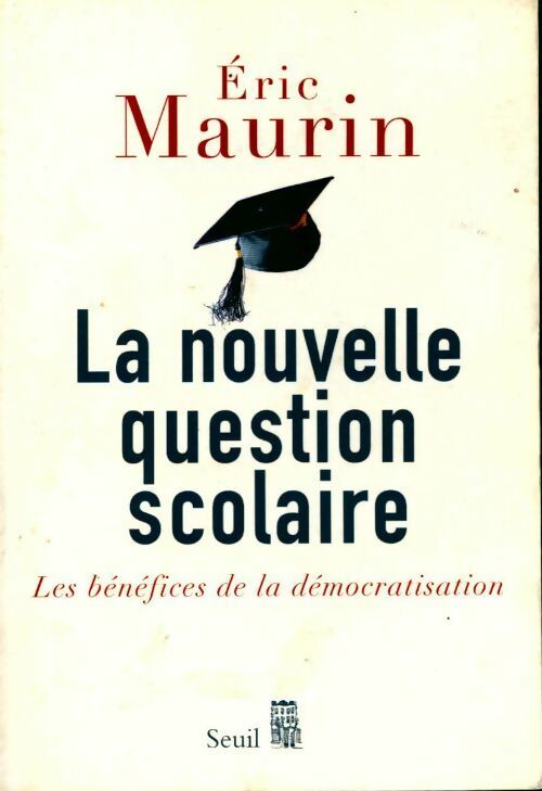 Livrenpoche : La nouvelle question scolaire - Eric Maurin - Livre
