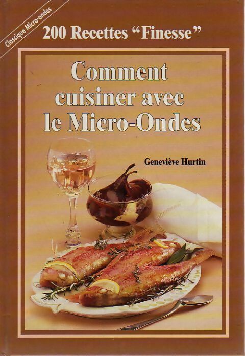 Comment cuisiner avec le micro-ondes - Geneviève Hurtin -  Compte d'auteur GF - Livre