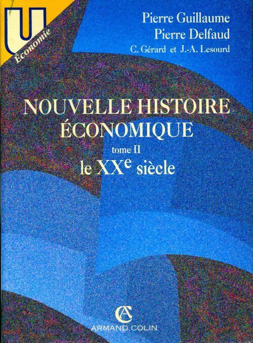 Nouvelle histoire économique Tome II : Le XXe siècle - Pierre Delfaud -  U.. - Livre