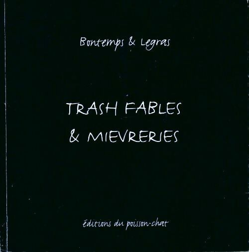 Livrenpoche : Trash fables & mièvreries - Bontemps & Legras - Livre