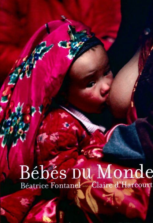Livrenpoche : Bébés du monde - Béatrice Fontanel - Livre
