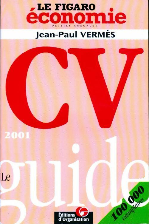 Guide du CV 2001 - Jean-Paul Vermes -  Organisation GF - Livre