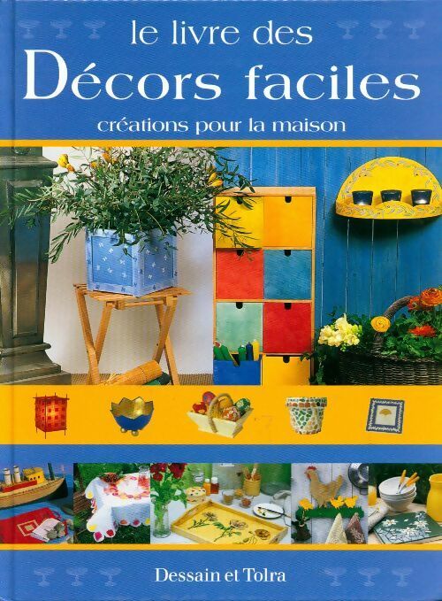 Livrenpoche : Le livre des décors faciles. Créations pour la maison - Collectif - Livre