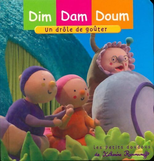 Livrenpoche : Dim Dam Doum. Un drôle de goûter - Katherine Roumanoff - Livre