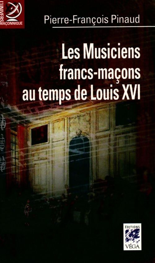 Livrenpoche : Les musiciens francs-maçons au temps de louis XVI - Pierre-François Pinaud - Livre